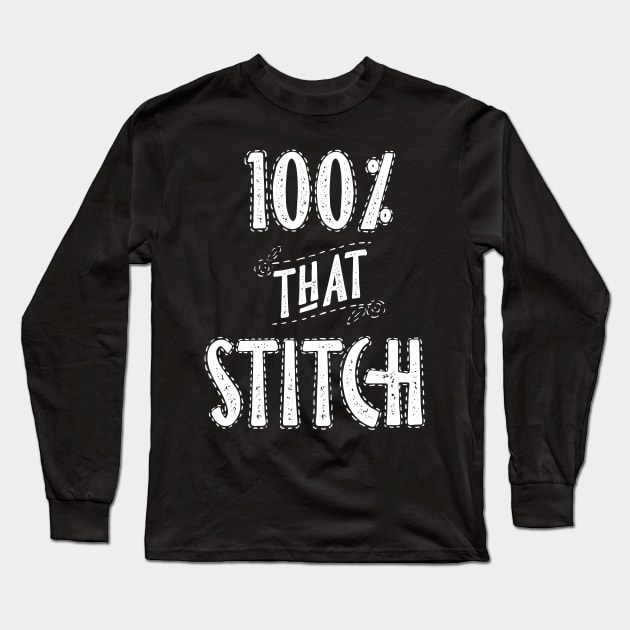 100% that Stitch Long Sleeve T-Shirt by YourGoods